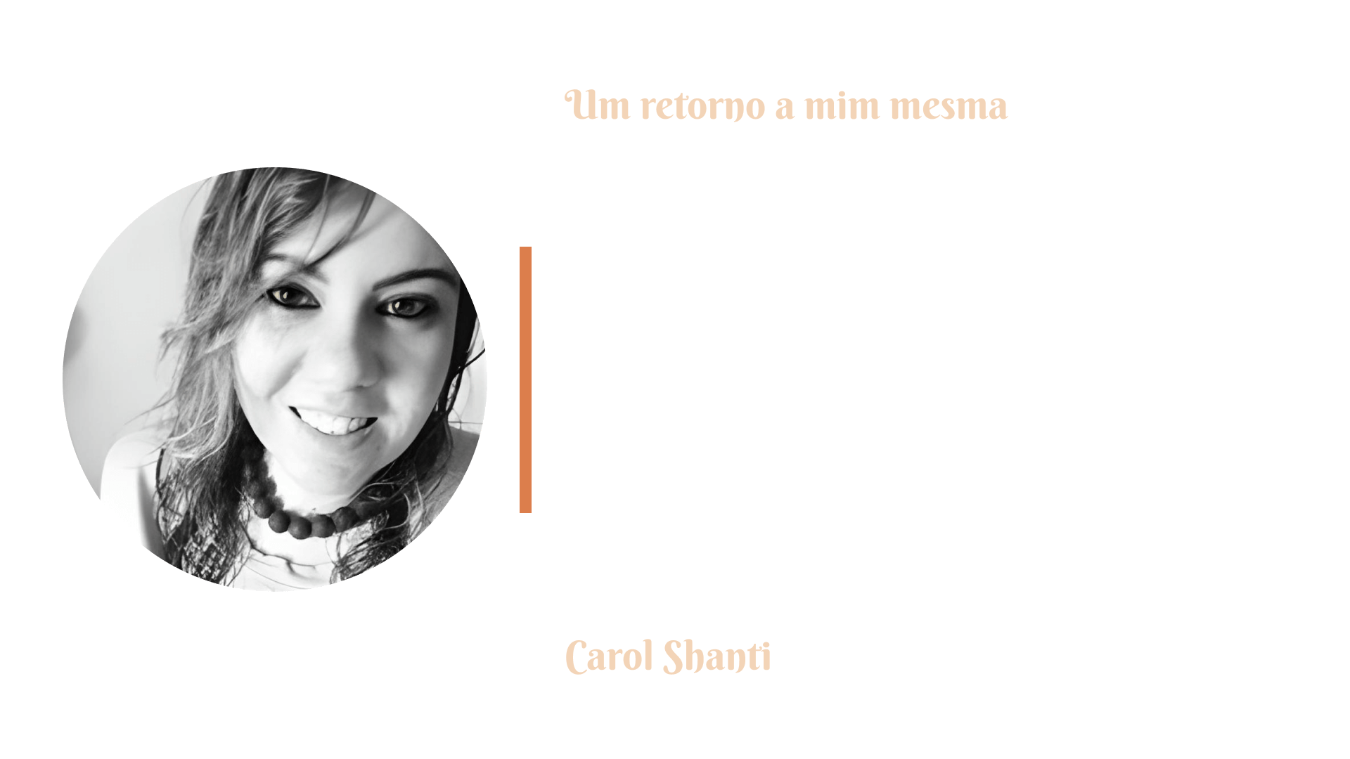 Depoimento Carol Shanti